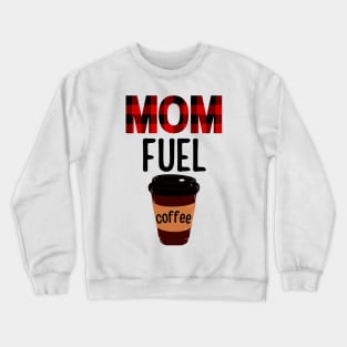 Mom Fuel Crewneck Sweatshirt